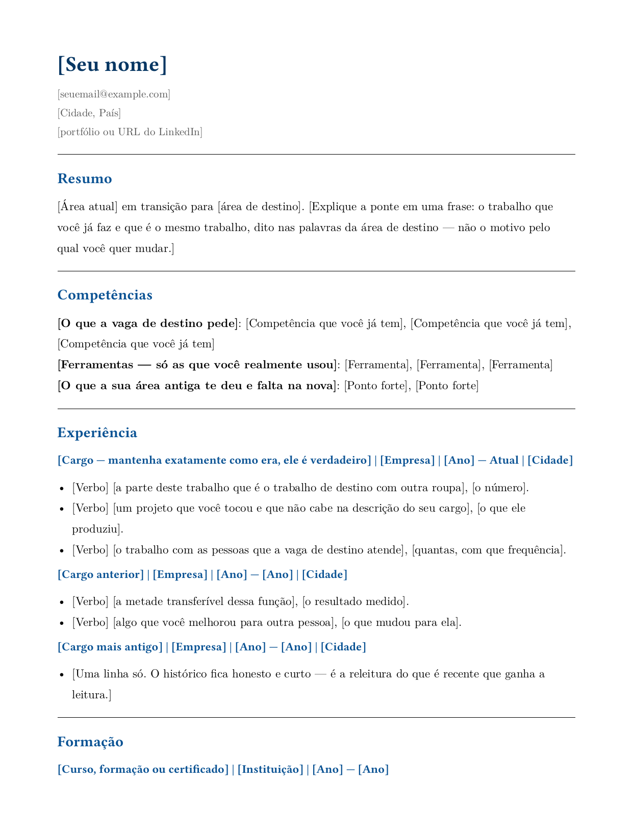 Modelo de currículo em branco para mudança de área: um resumo que anuncia a transição, uma seção de competências acima da experiência e três cargos cujas instruções pedem o que se aproveita de cada função